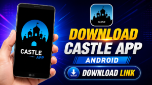 Read more about the article Castle App Download Link . Download Castle App . Castle APP Download Latest Version For Android 2026